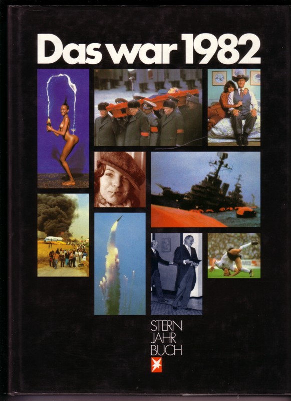 Rolf Gillhausen / Peter Koch / Felix Schmid (Hrsg.), Das war 1982 – Stern Jahrbuch mit über mit über 300 ein- und mehrfarbigen Bildern, Gruner + Jahr 1983