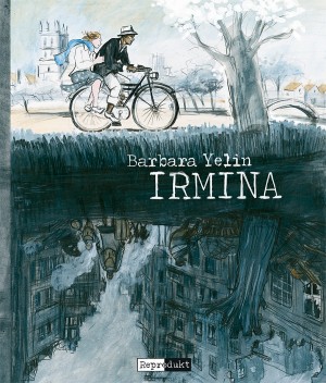Geschichte in Bildern – Barbara Yelins „Irmina“ und Geschichtsschreibung im Comic
