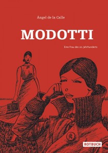 Cover: Modotti, eine Frau des 20. Jahrhunderts, Ángel de la Calle, Rotbuch-Verlag, Berlin, 2011© ROTBUCH Verlag, Berlin 