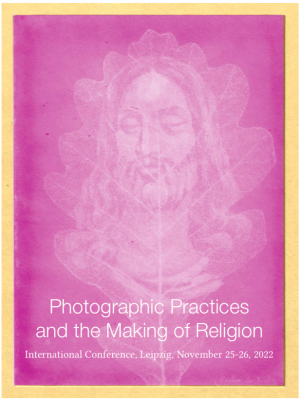 Poster zur Konferenz Photographic Practices and the Making of Religion. Man erkennt eine verblasste Mischung aus einem Blatt und einem Mann, der vermutlich Jesus darstellen soll.