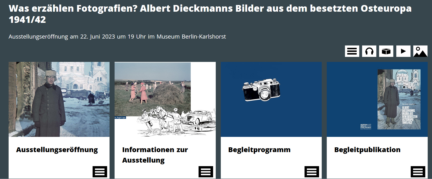 Screenshot einer Website mit vier Kacheln, die jeweils mit einem Foto und/oder einer Grafik auf die Ausstellung hinweisen (Eröffnung, Informationen, Begleitprogramm, Publikation)