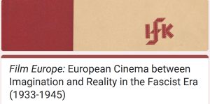 Film Europe: European Cinema between Imagination and Reality in the Fascist Era (1939-1945)