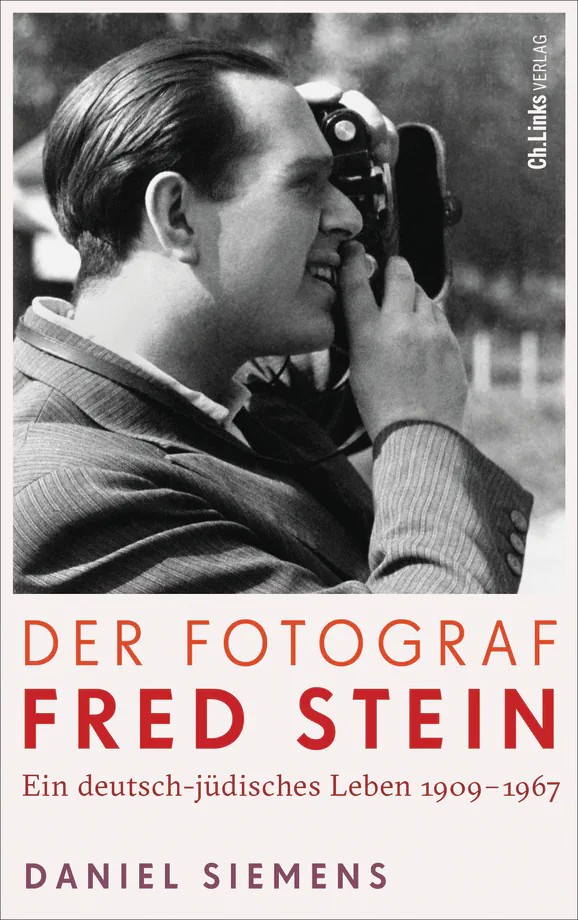 Cover_Daniel Siemens_Fred Stein Buchcover mit Foto eines Mannes mit Kamera und Schrift